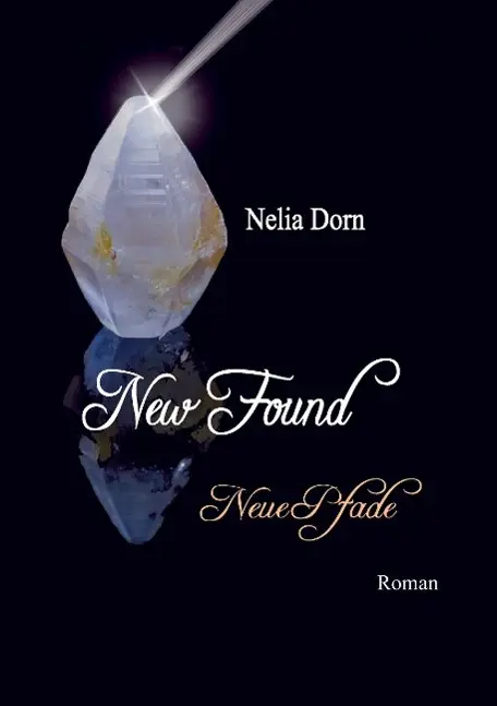 Cover: 9783732370801 | New Found | Neue Pfade | Nelia Dorn | Taschenbuch | 324 S. | Deutsch