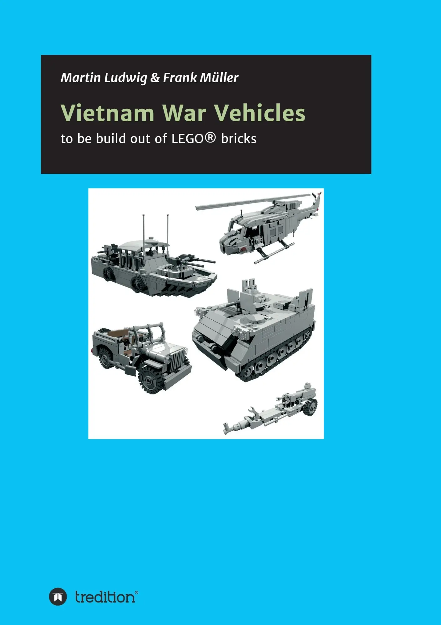 Cover: 9783734590801 | Vietnam War Vehicles | to be build out of LEGO® bricks | Taschenbuch