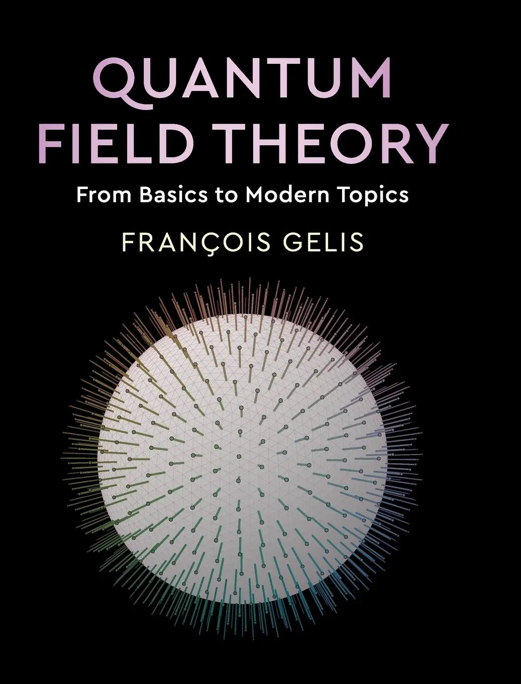 Cover: 9781108480901 | Quantum Field Theory | François Gelis | Buch | Gebunden | Englisch