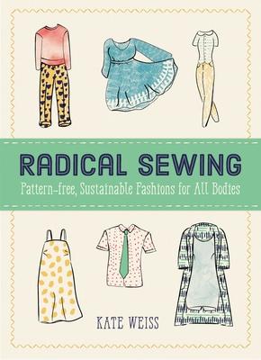 Cover: 9781648410901 | Radical Sewing: Pattern-Free, Sustainable Fashions for All Bodies