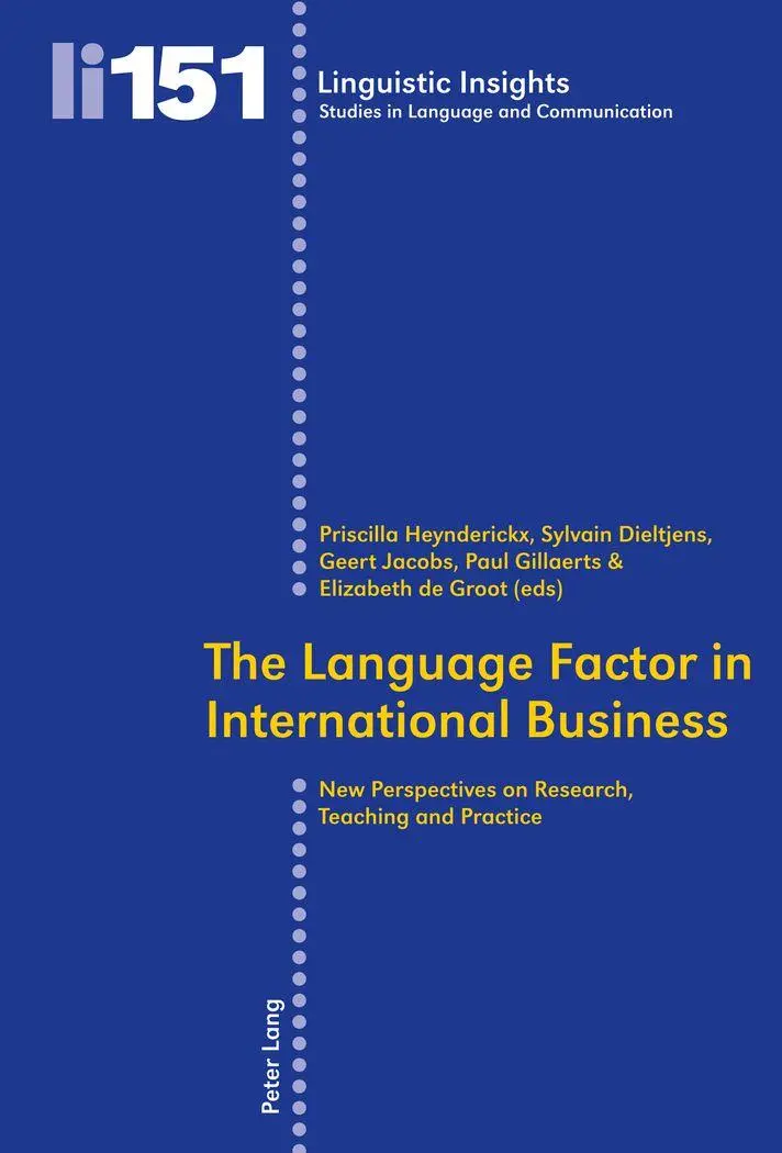 The Language Factor in International Business: New Perspectives on Research, Teaching and Practice (Linguistic Insights)
