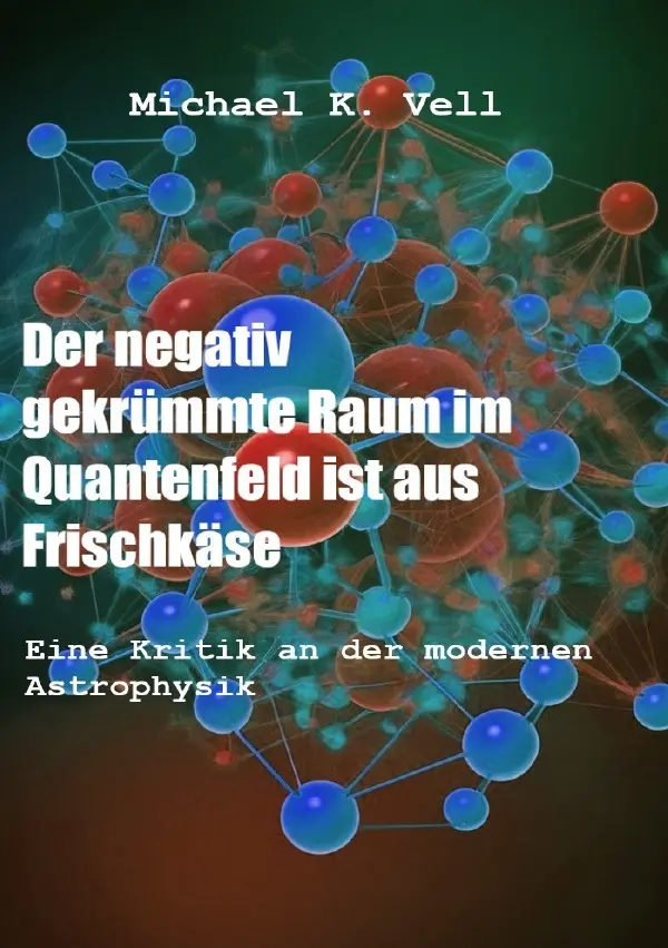 Cover: 9783819720901 | Der negativ gekrümmte Raum im Quantenfeld ist aus Frischkäse | Vell