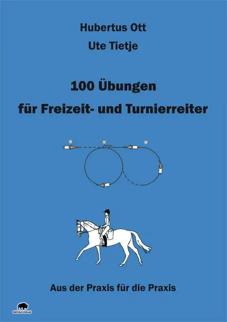 Cover: 9783981300901 | 100 Übungen für Freizeit- und Turnierreiter | Hubertus Ott (u. a.)