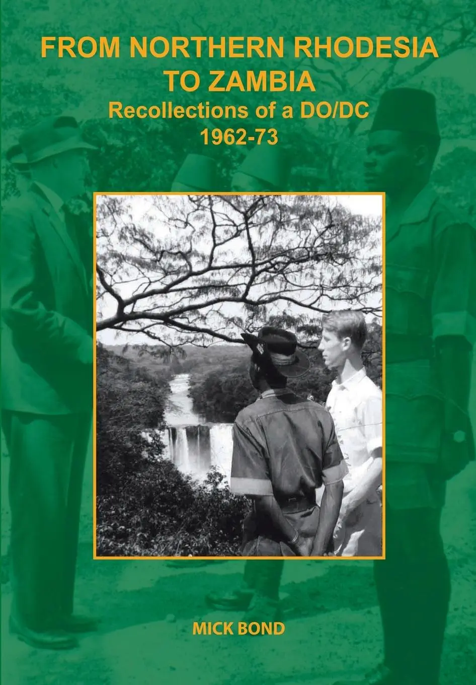 Cover: 9789982240901 | From Northern Rhodesia to Zambia. Recollections of a DO/DC 1962-73