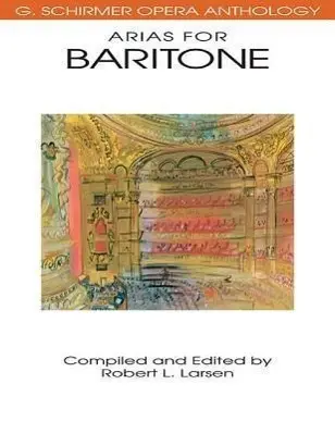 Cover: 73999811001 | Arias for Baritone | G. Schirmer Opera Anthology | Robert L Larsen
