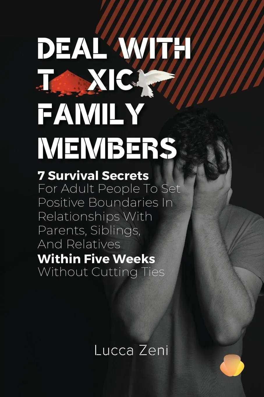 Cover: 9781739171001 | Deal With Toxic Family Members | Lucca Zeni | Taschenbuch | Englisch