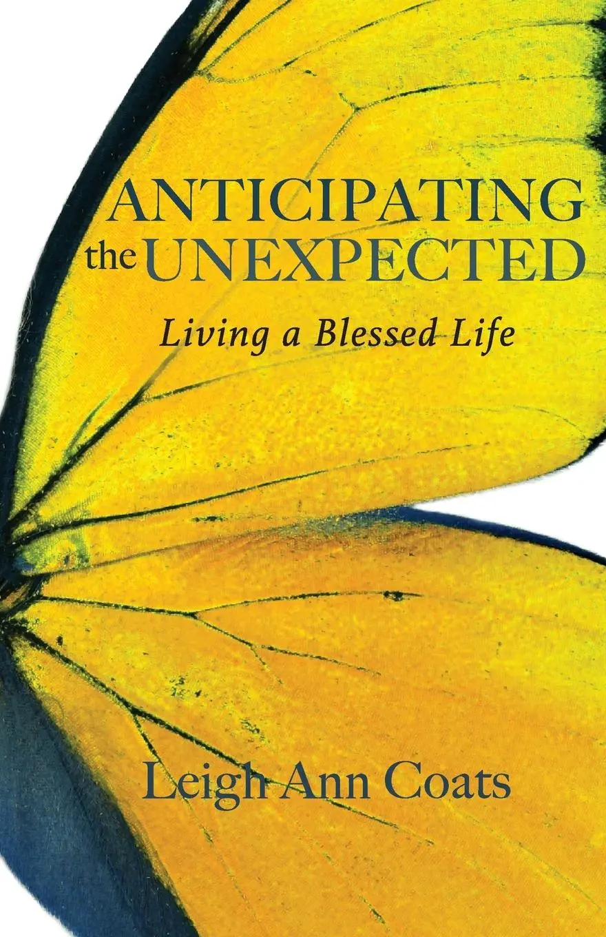 Cover: 9781951551001 | Anticipating the Unexpected | Living a Blessed Life | Leigh Ann Coats