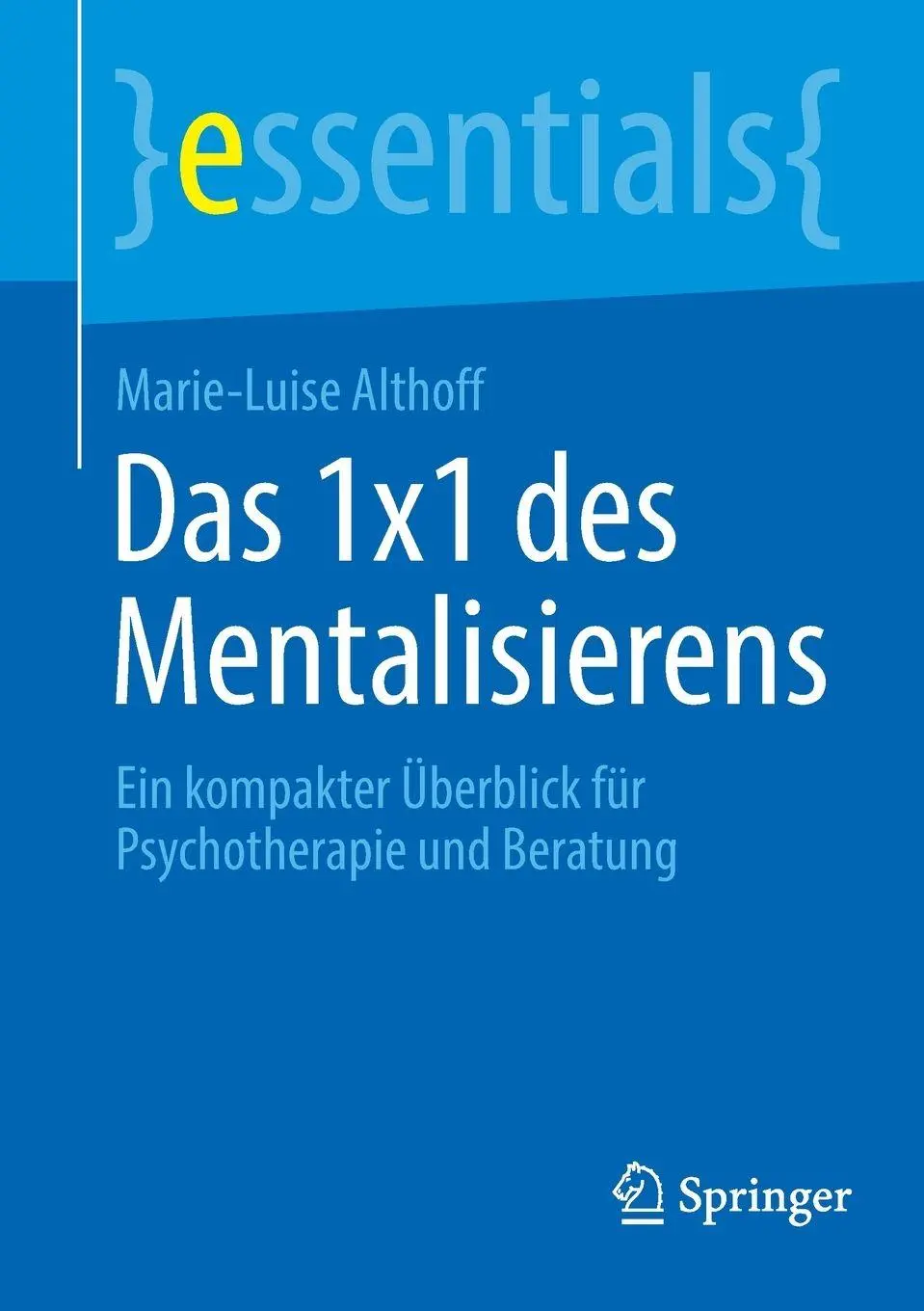 Cover: 9783662721001 | Das 1x1 des Mentalisierens | Marie-Luise Althoff | Taschenbuch | xi