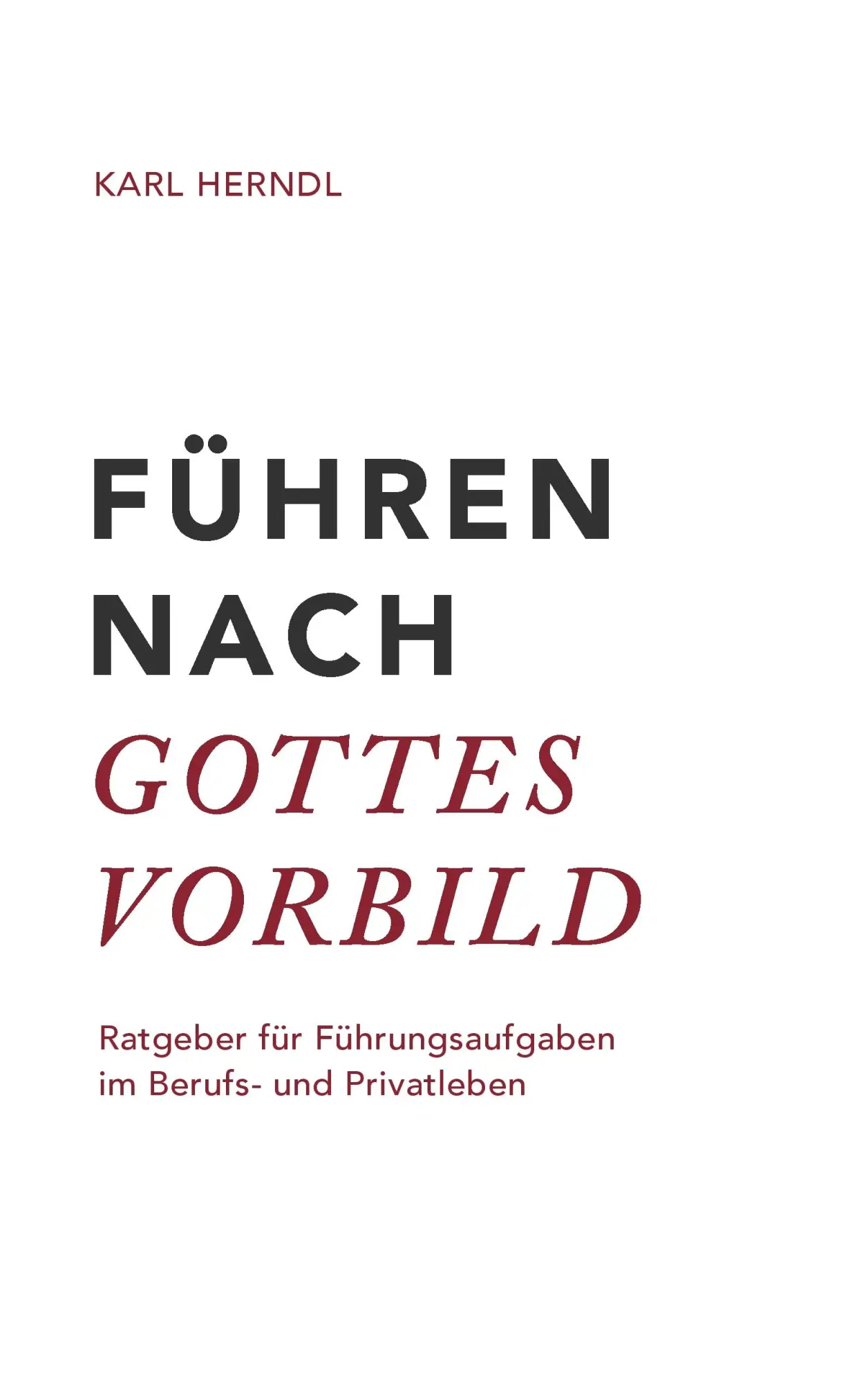 Cover: 9783741231001 | Führen nach Gottes Vorbild | Karl Herndl | Taschenbuch | 208 S. | 2016