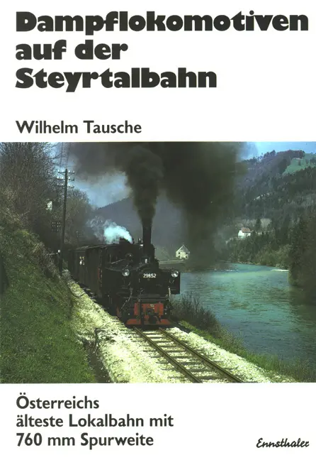 Cover: 9783850681001 | Dampflokomotiven auf der Steyrtalbahn | Wilhelm Tausche | Kartoniert
