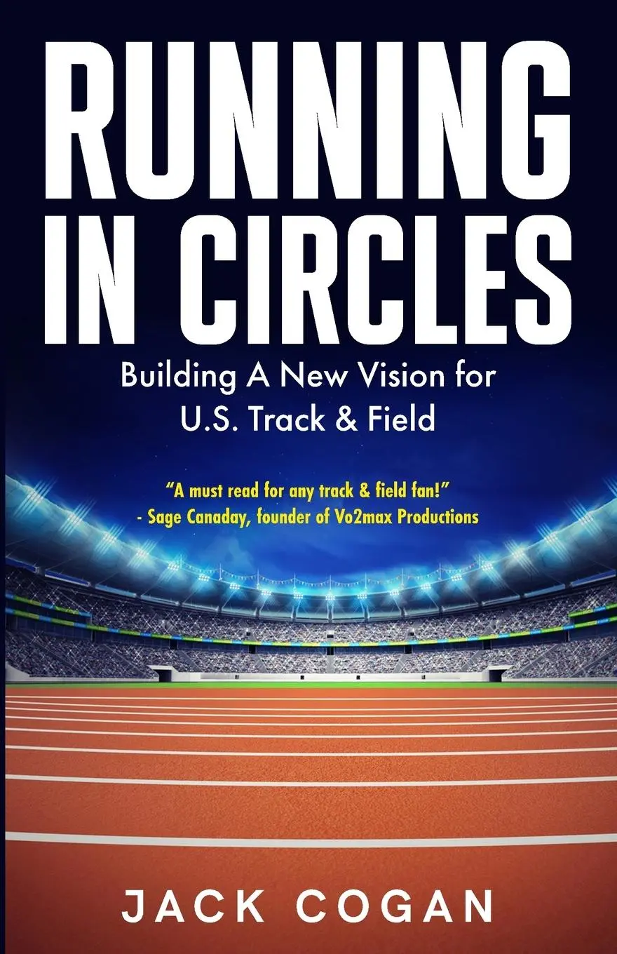Cover: 9798992671001 | Running in Circles | Building a New Vision for U.S. Track &amp; Field