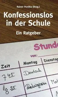 Cover: 9783865691101 | Konfessionslos in der Schule | Ein Ratgeber | Rainer Ponitka | Buch