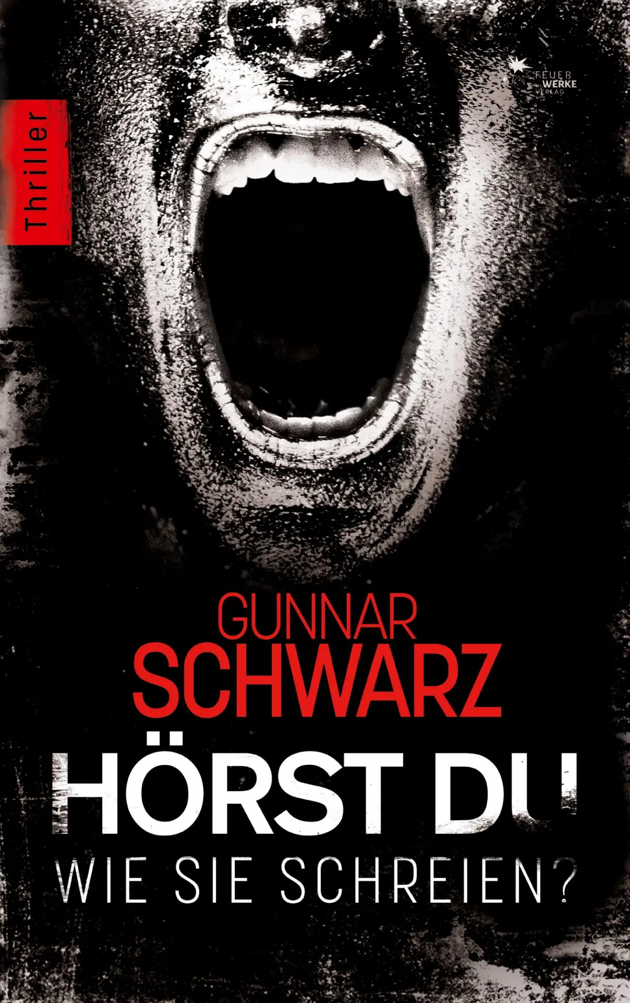 Cover: 9783949221101 | Hörst du, wie sie schreien? | Gunnar Schwarz | Taschenbuch | 332 S.