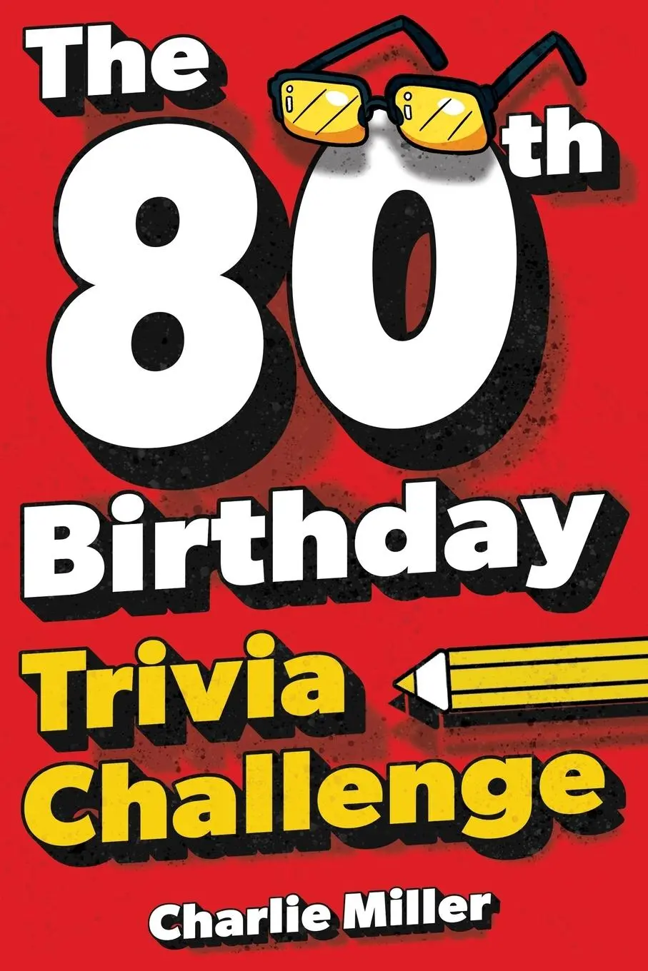 Cover: 9781648451201 | The 80th Birthday Trivia Challenge | Charlie Miller | Taschenbuch