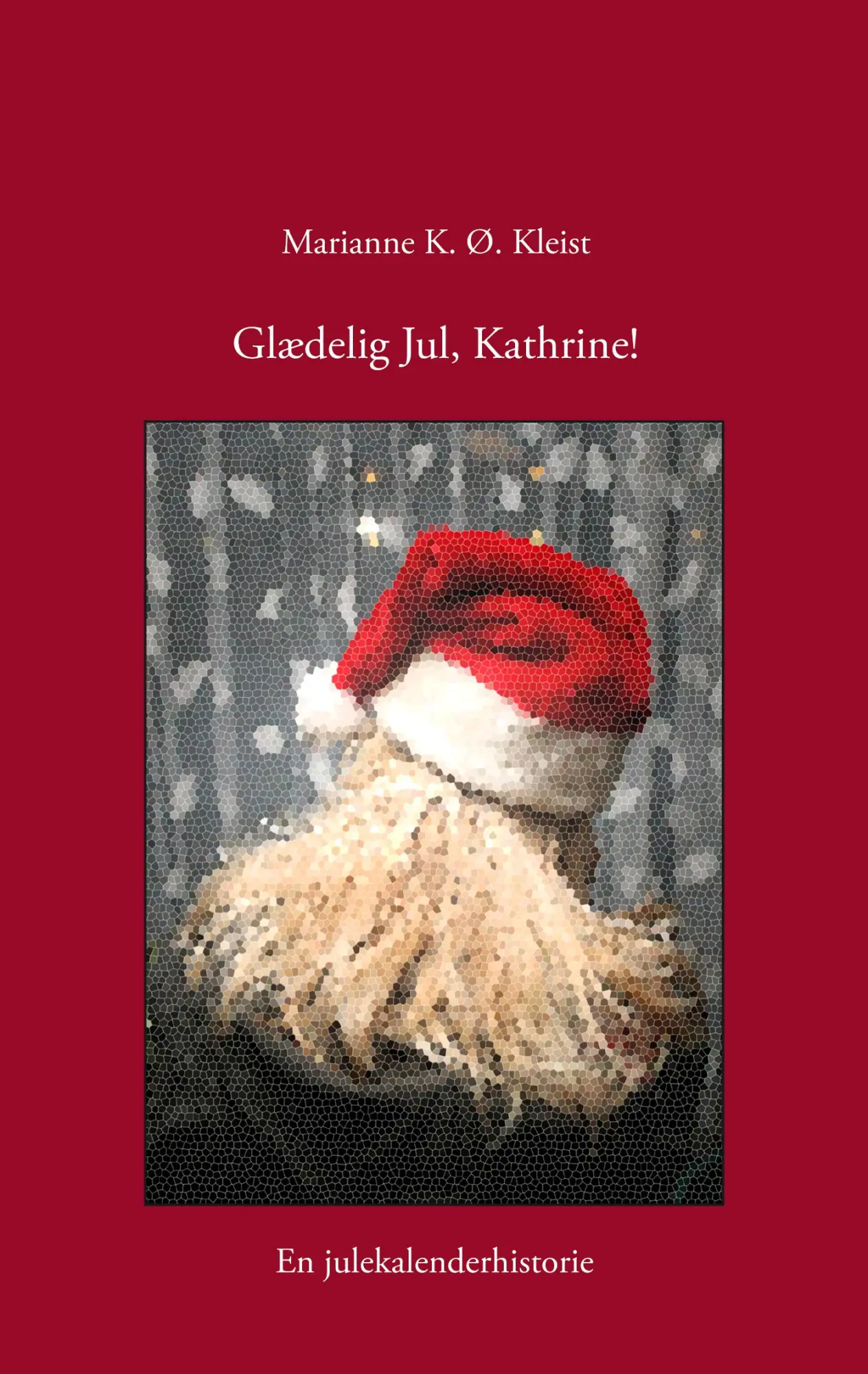 Cover: 9788776911201 | Glædelig Jul, Kathrine! | En julekalenderhistorie | Kleist | Buch