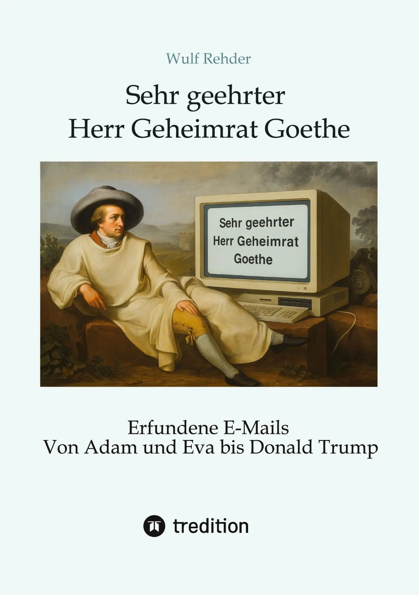 Cover: 9783384671301 | Sehr geehrter Herr Geheimrat Goethe | Wulf Rehder | Taschenbuch | 2025