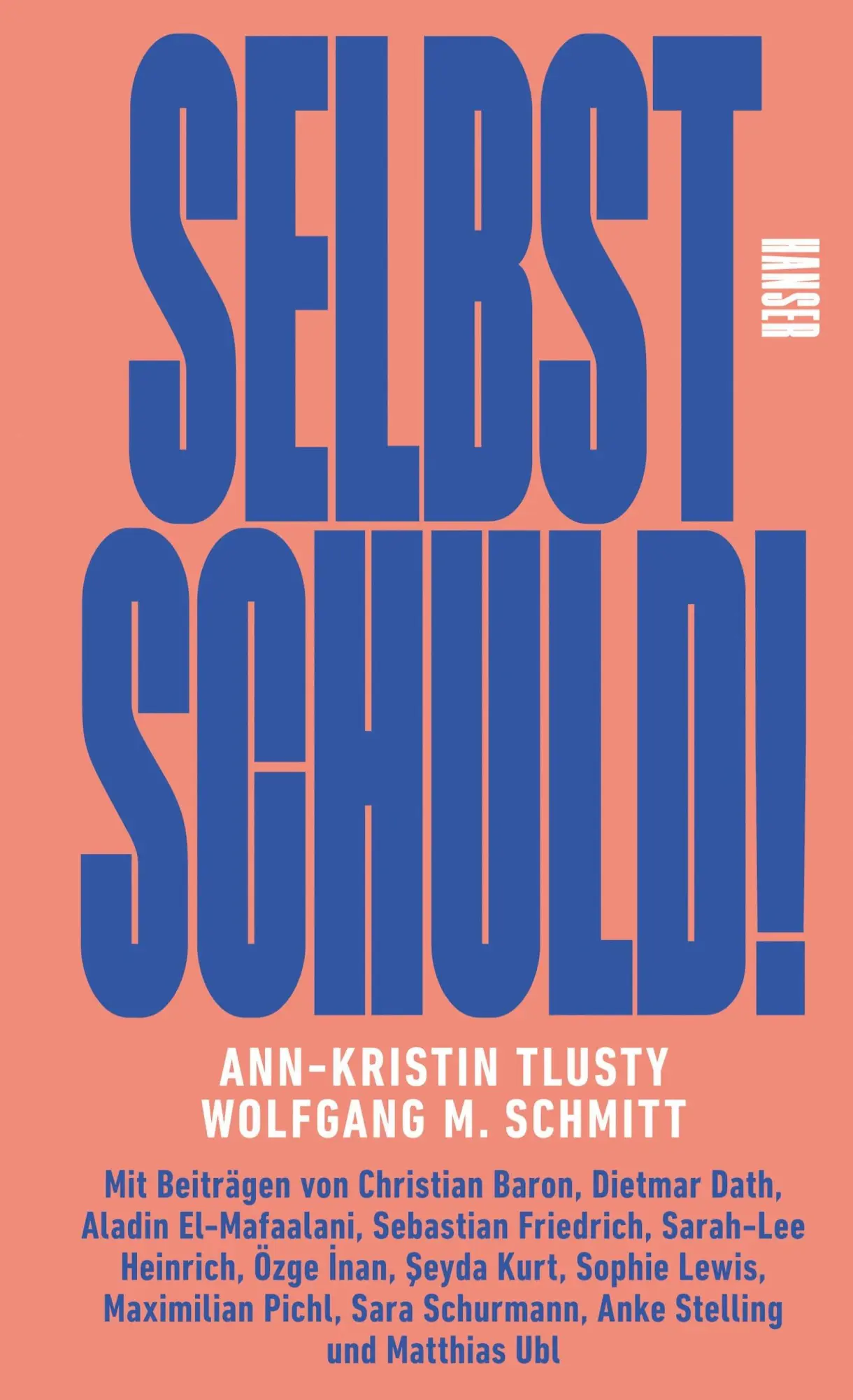 Cover: 9783446281301 | Selbst schuld! | Wolfgang M. Schmitt (u. a.) | Buch | 256 S. | Deutsch