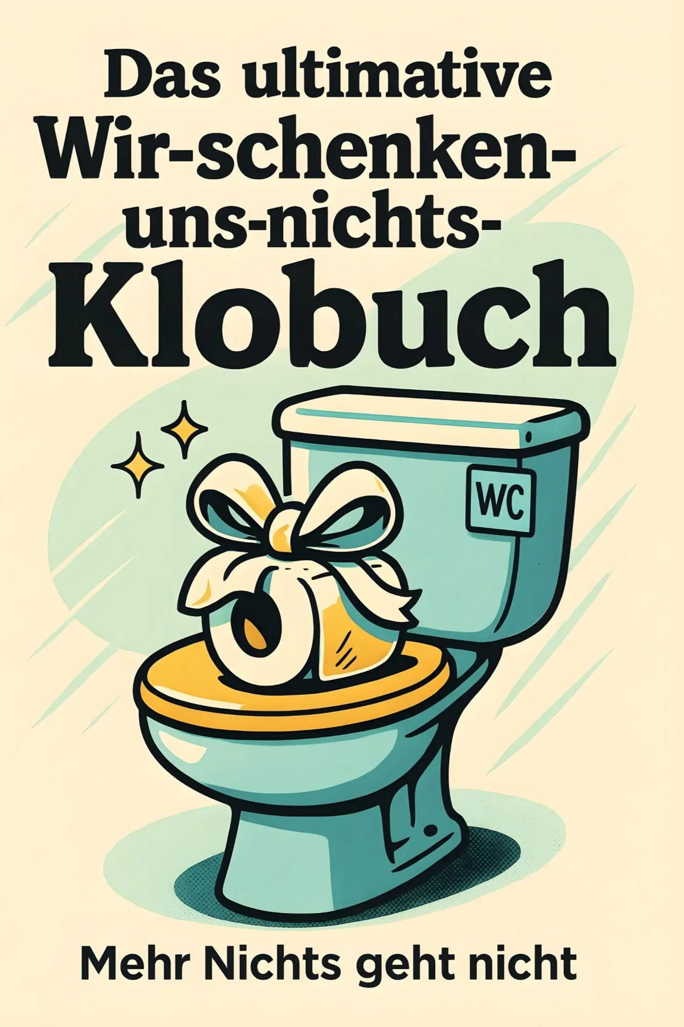 Cover: 9783695391301 | Das ultimative Wir-schenken-uns-nichts-Klobuch | Anton Fuchs | Buch