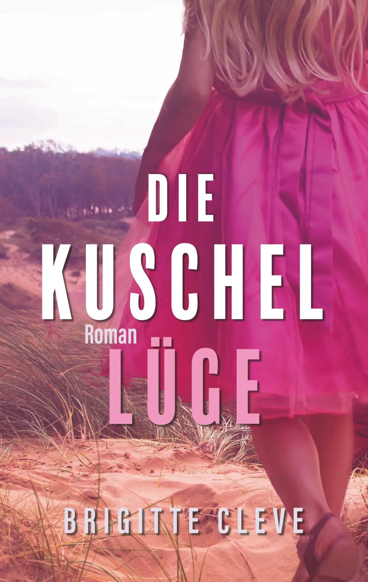 Cover: 9783752881301 | Die Kuschellüge | Brigitte Cleve | Taschenbuch | 196 S. | Deutsch