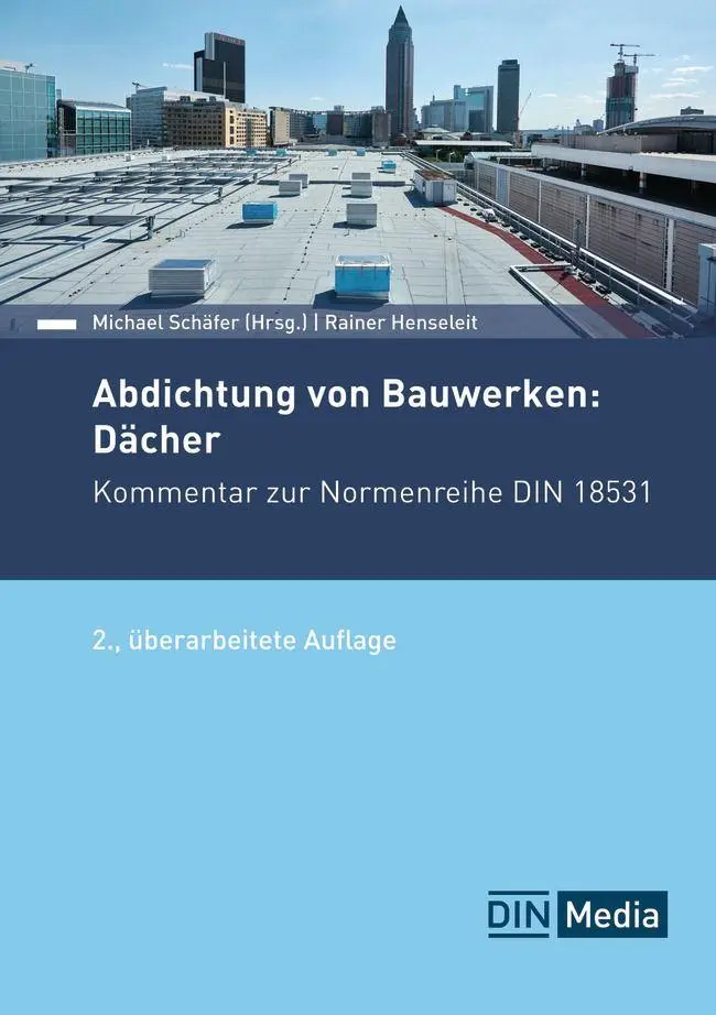 Cover: 9783410391401 | Abdichtung von Bauwerken: Dächer | Kommentar zur Normenreihe DIN 18531