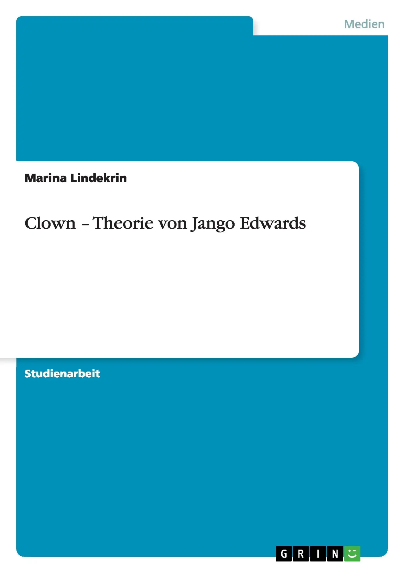 Cover: 9783640451401 | Clown - Theorie von Jango Edwards | Marina Lindekrin | Taschenbuch