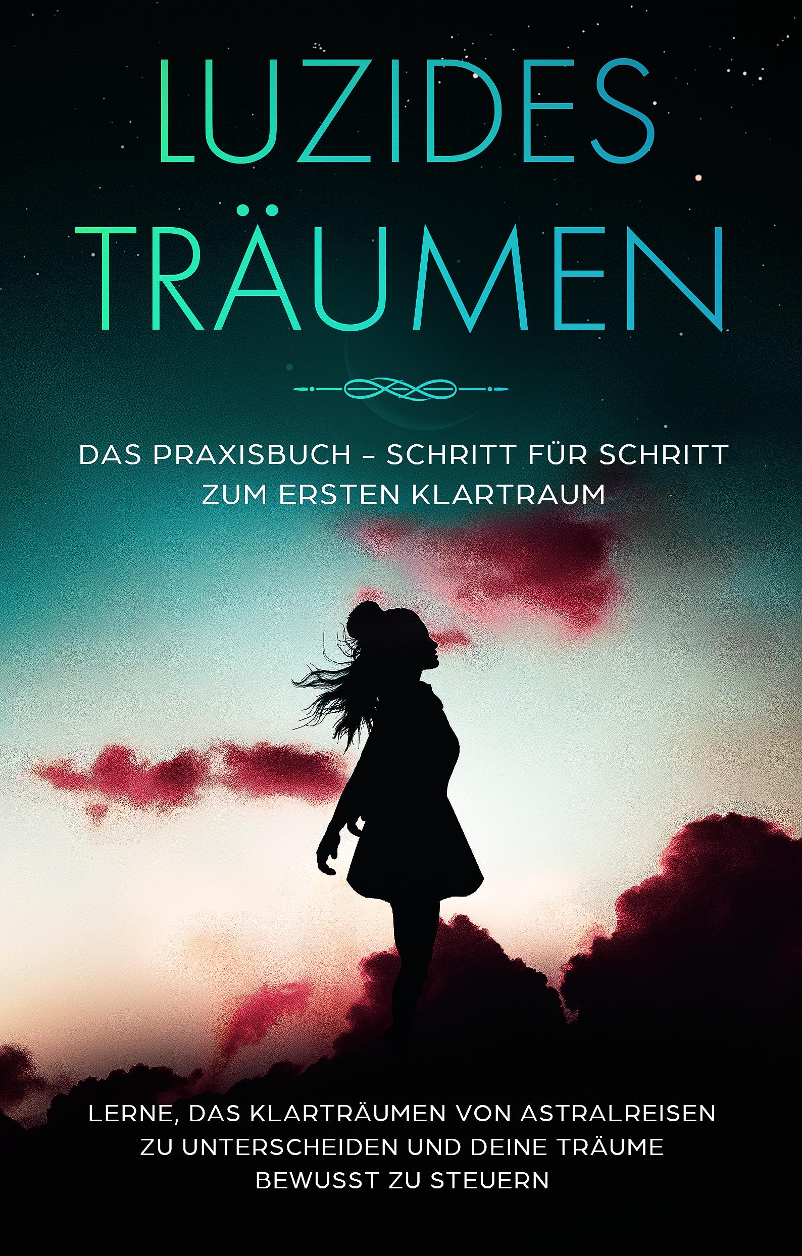 Cover: 9783969301401 | Luzides Träumen: Das Praxisbuch - Schritt für Schritt zum ersten...