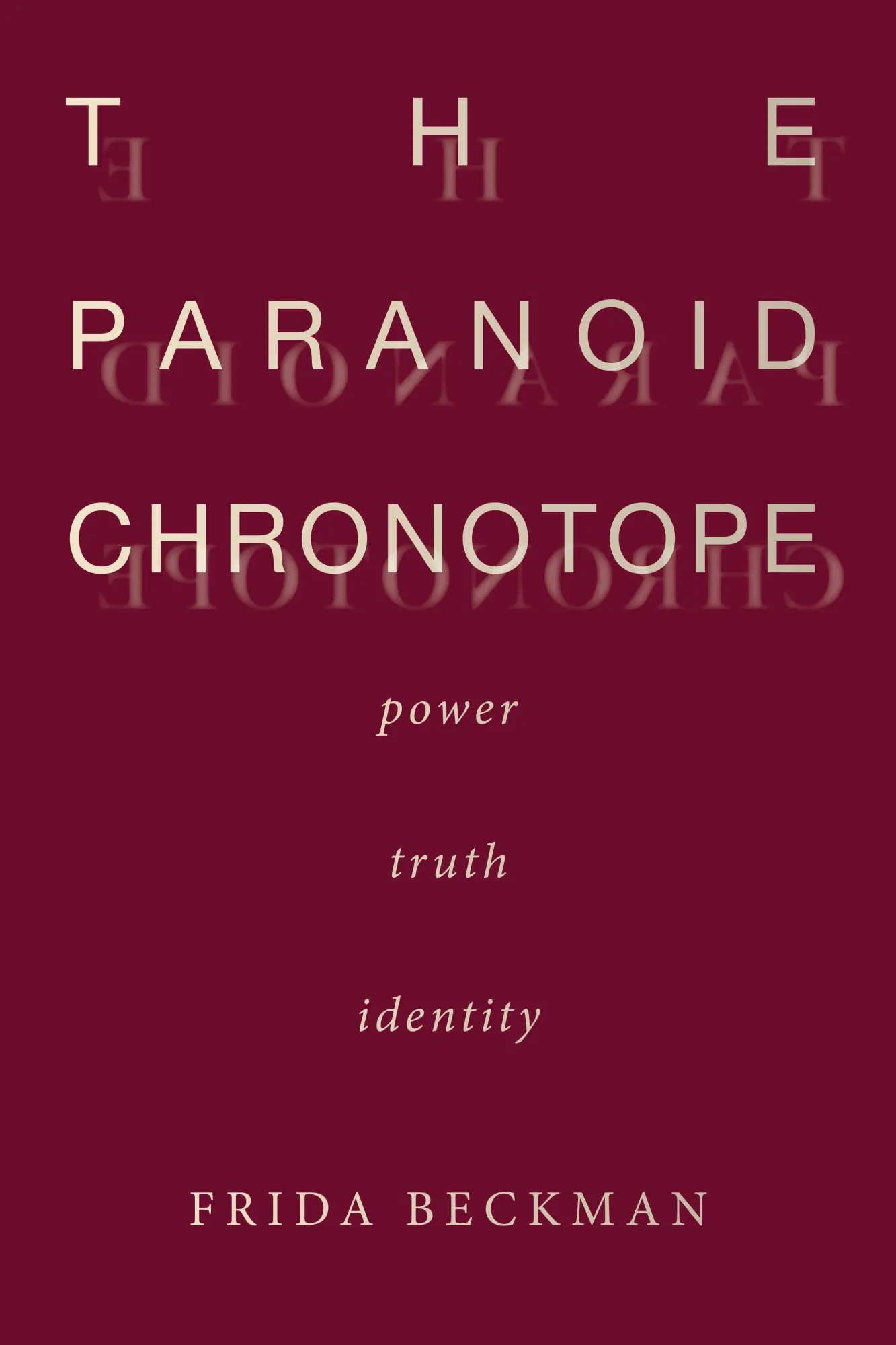 Cover: 9781503631601 | The Paranoid Chronotope | Power, Truth, Identity | Frida Beckman