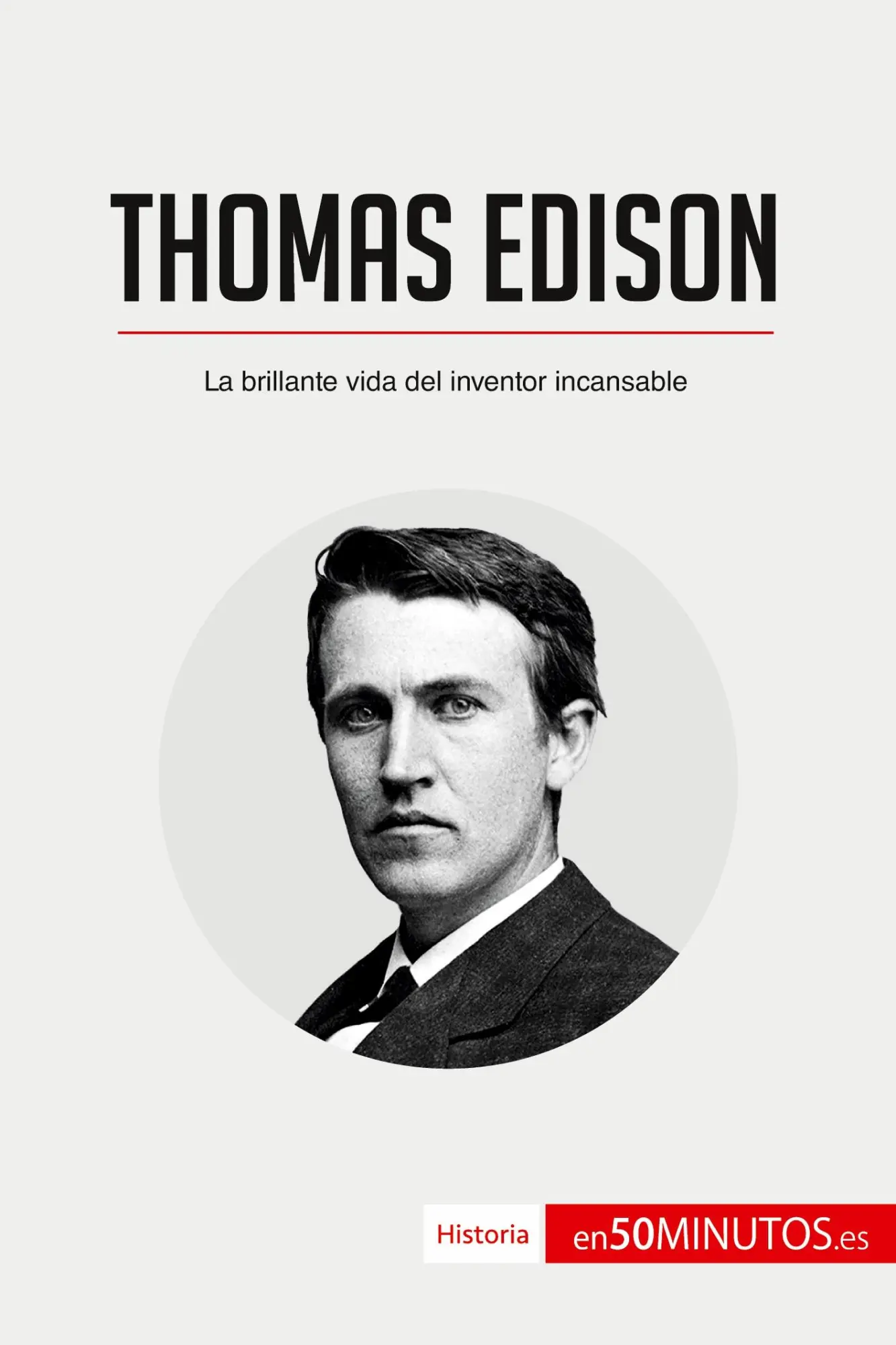 Cover: 9782808001601 | Thomas Edison | La brillante vida del inventor incansable | 50minutos