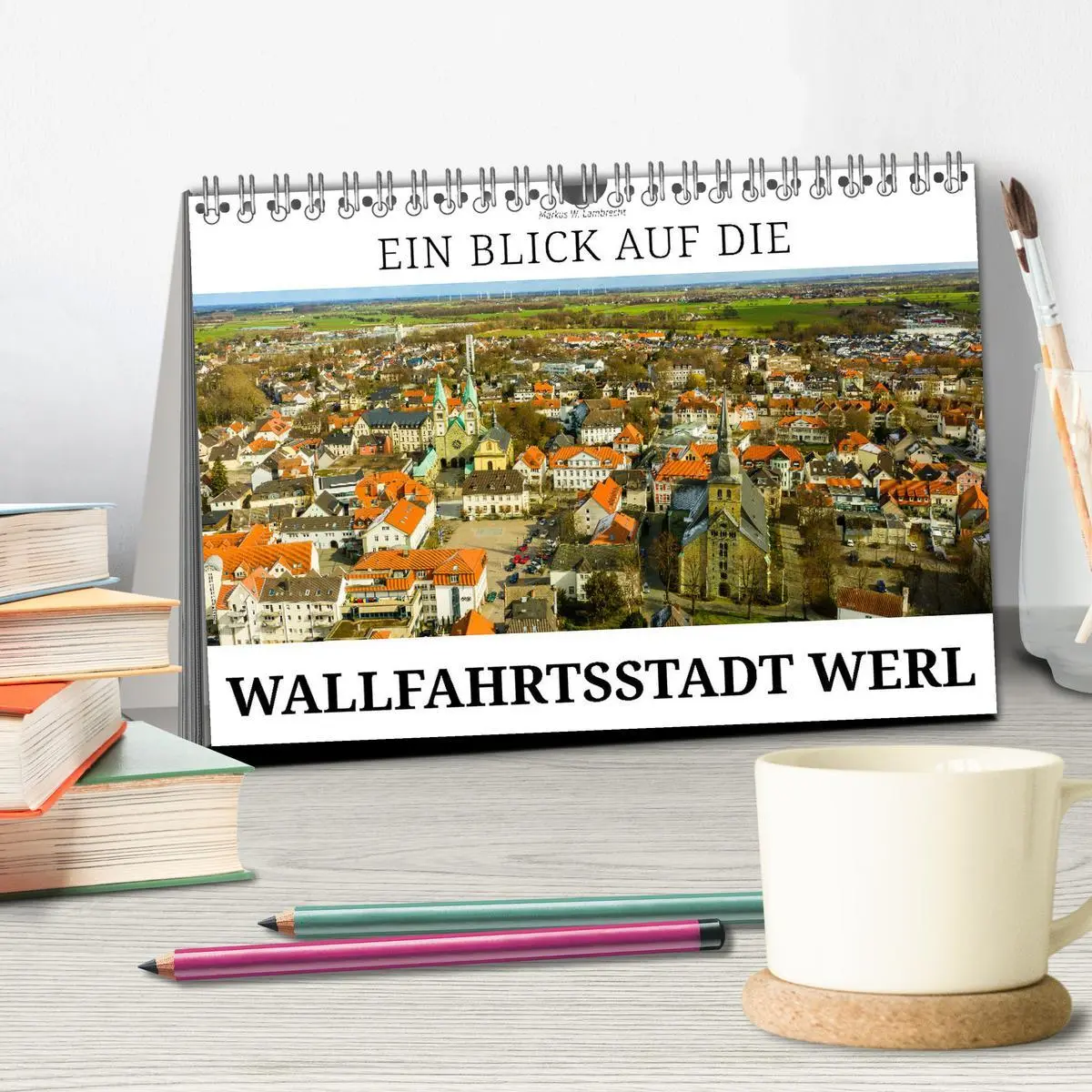 Bild: 9783457381601 | Ein Blick auf die Wallfahrtsstadt Werl (Tischkalender 2026 DIN A5...