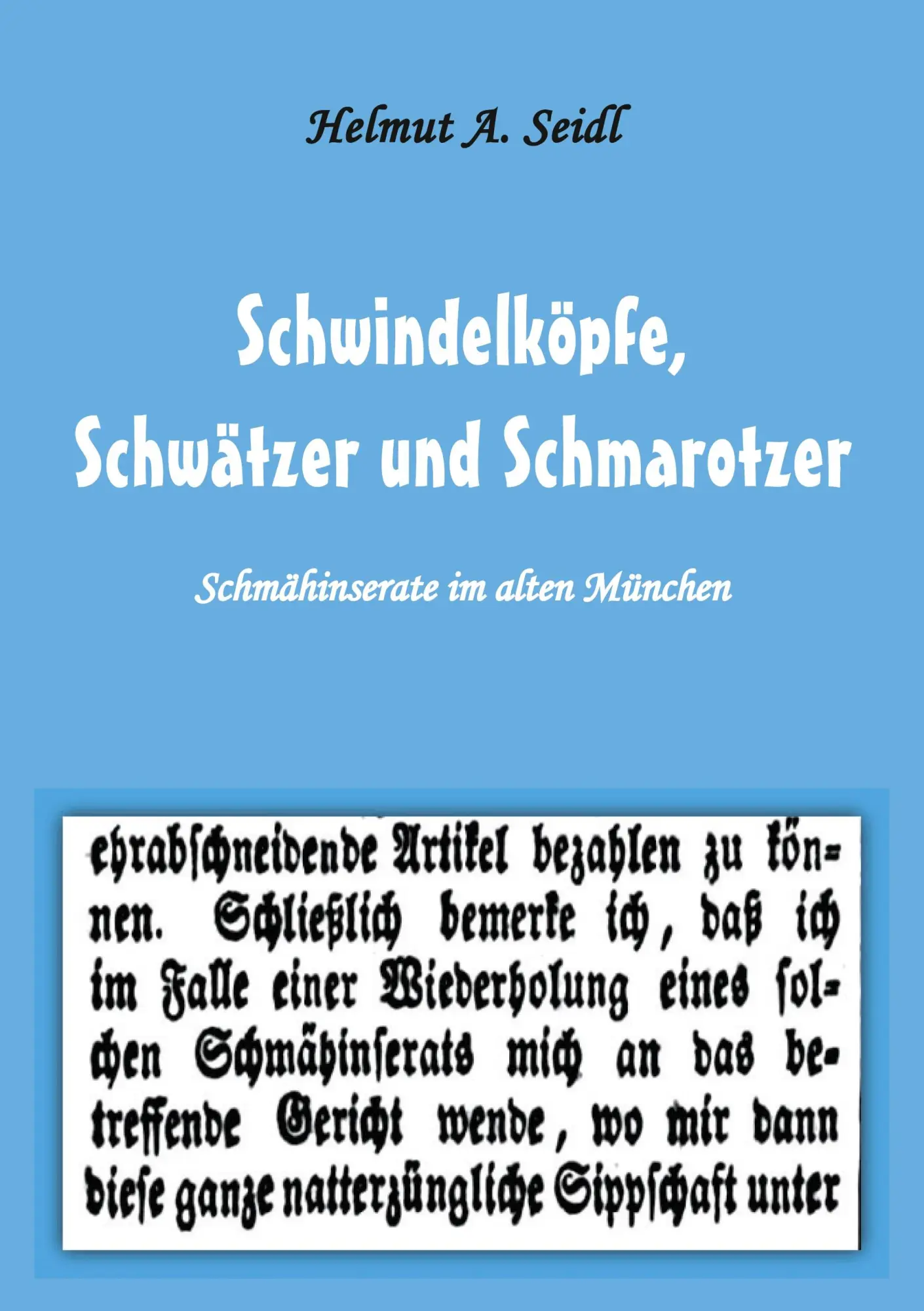 Cover: 9783752611601 | Schwindelköpfe, Schwätzer und Schmarotzer | Helmut A. Seidl | Buch