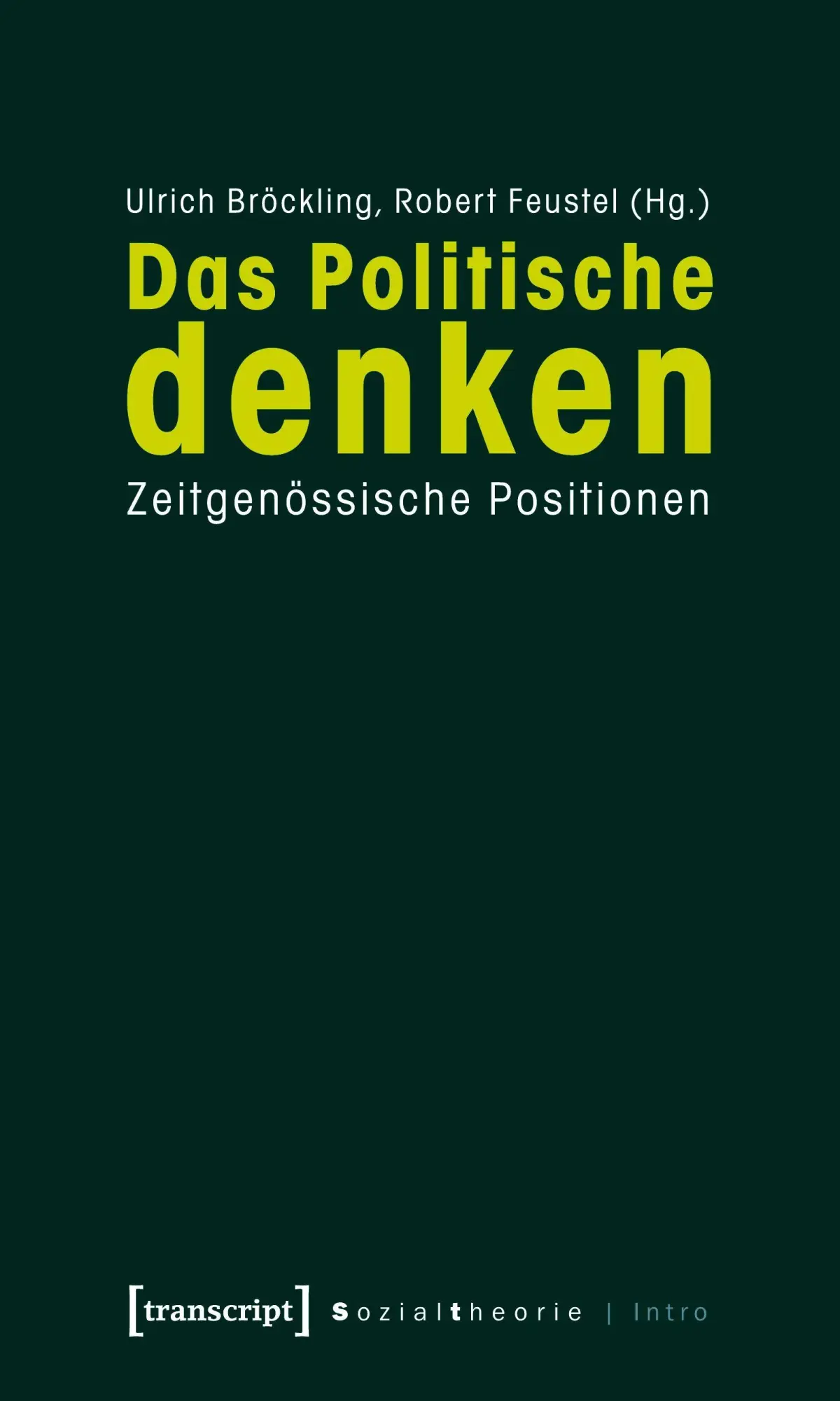 Cover: 9783837611601 | Das Politische denken | Ulrich Bröckling | Taschenbuch | 338 S. | 2021