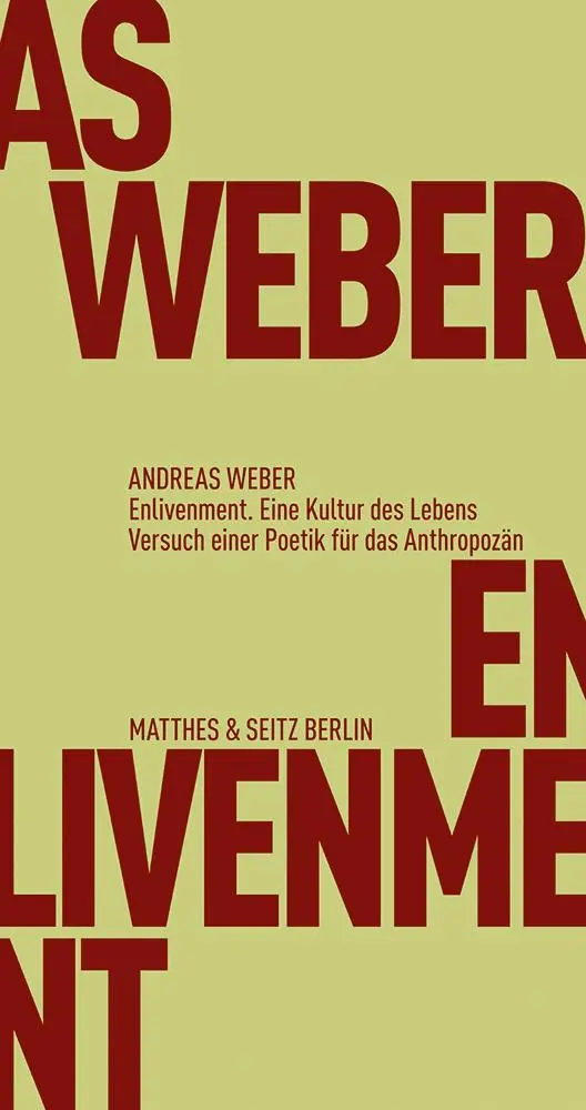 Cover: 9783957571601 | Enlivenment. Eine Kultur des Lebens | Andreas Weber | Taschenbuch Cover: 9783957571601 | Enlivenment. Eine Kultur des Lebens | Andreas Weber | Taschenbuch