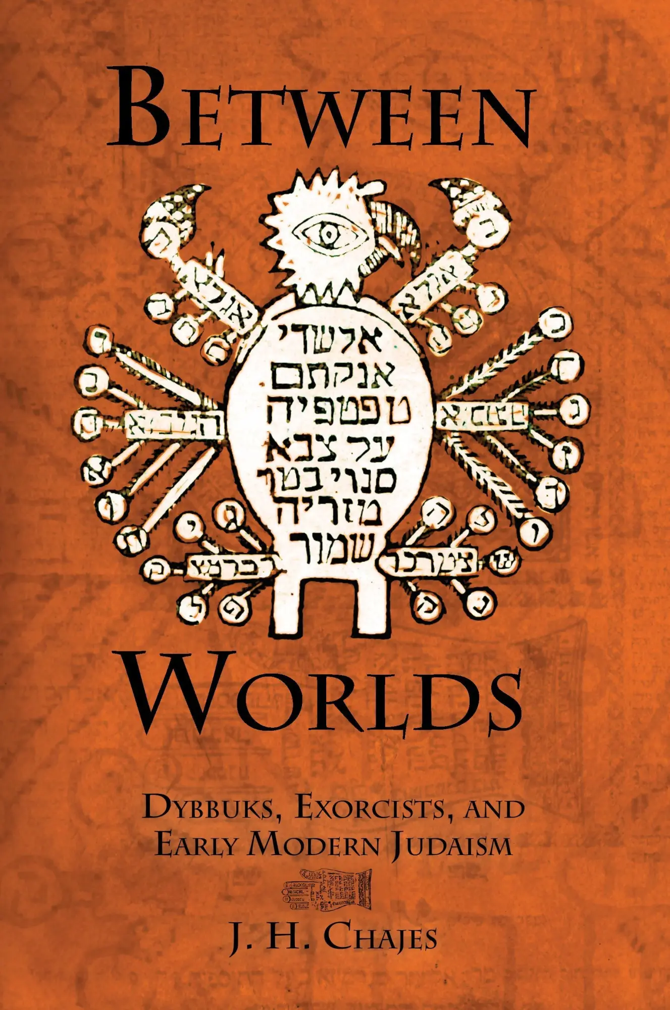 Cover: 9780812221701 | Between Worlds | Dybbuks, Exorcists, and Early Modern Judaism | Chajes