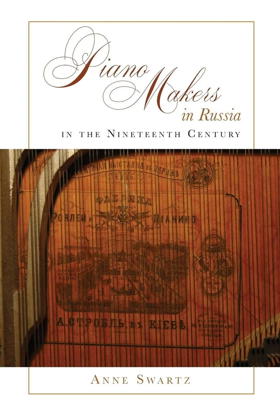 Cover: 9781611461701 | Piano Makers in Russia in the Nineteenth Century | Anne Swartz | Buch