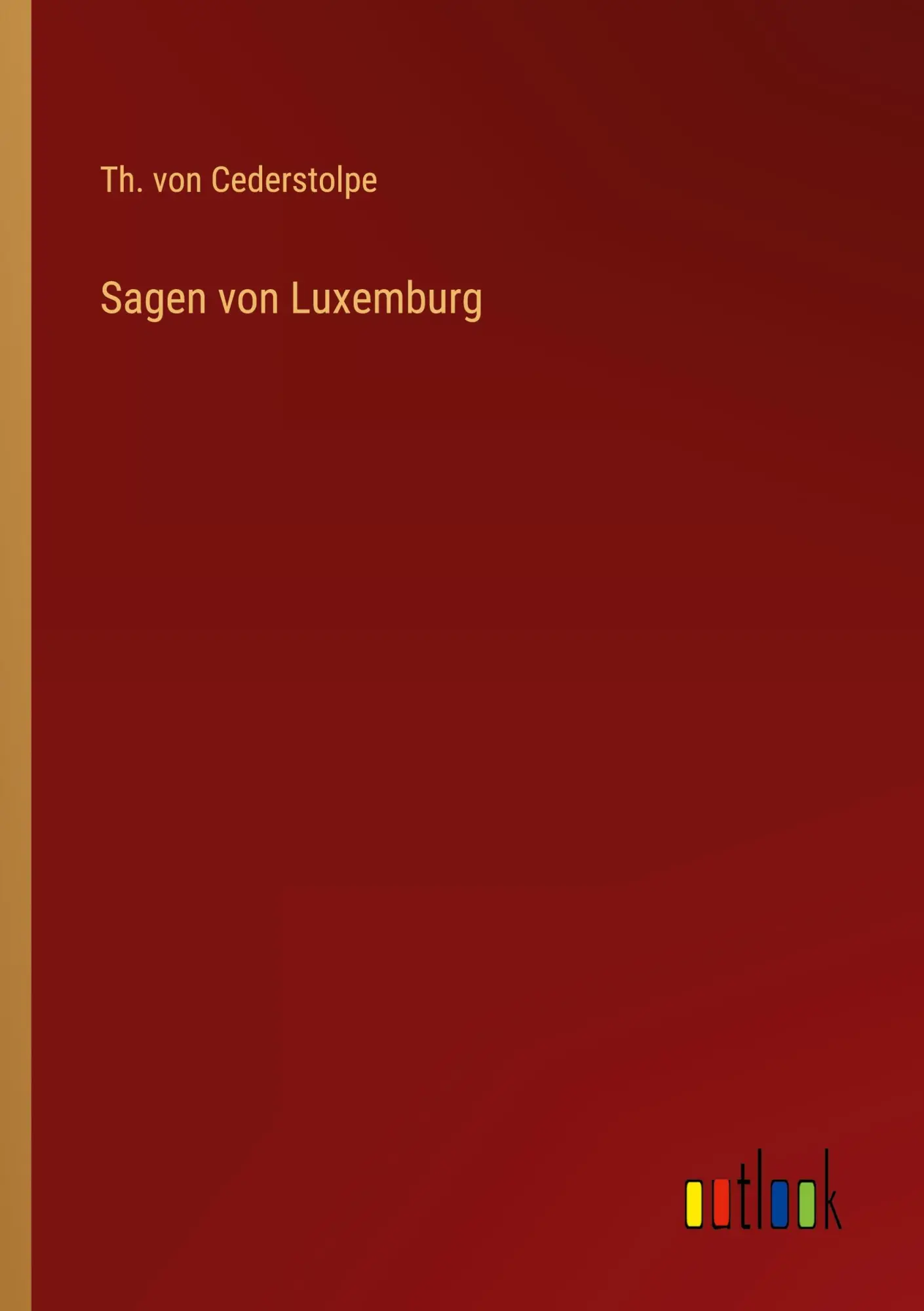 Cover: 9783368031701 | Sagen von Luxemburg | Th. von Cederstolpe | Taschenbuch | 288 S.
