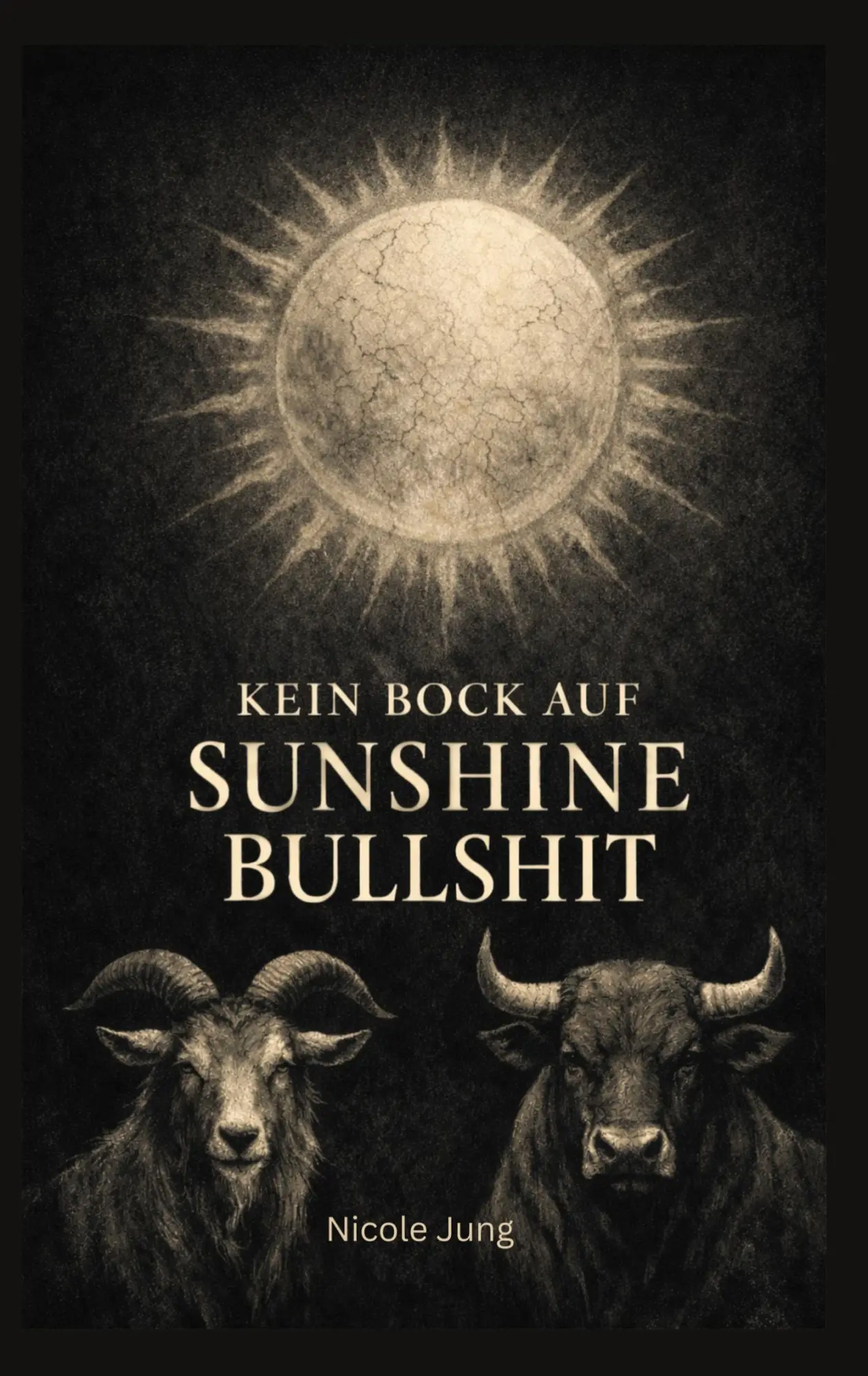 Cover: 9783695111701 | Kein Bock auf Sunshine-Bullshit | Nicole Jung | Taschenbuch | 232 S.