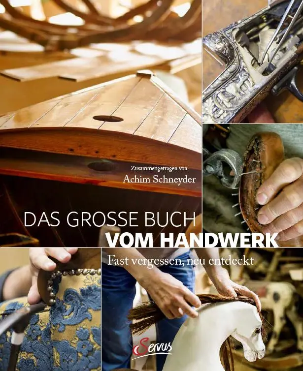 Cover: 9783710401701 | Das große Buch vom Handwerk | Fast vergessen, neu entdeckt | Schneyder