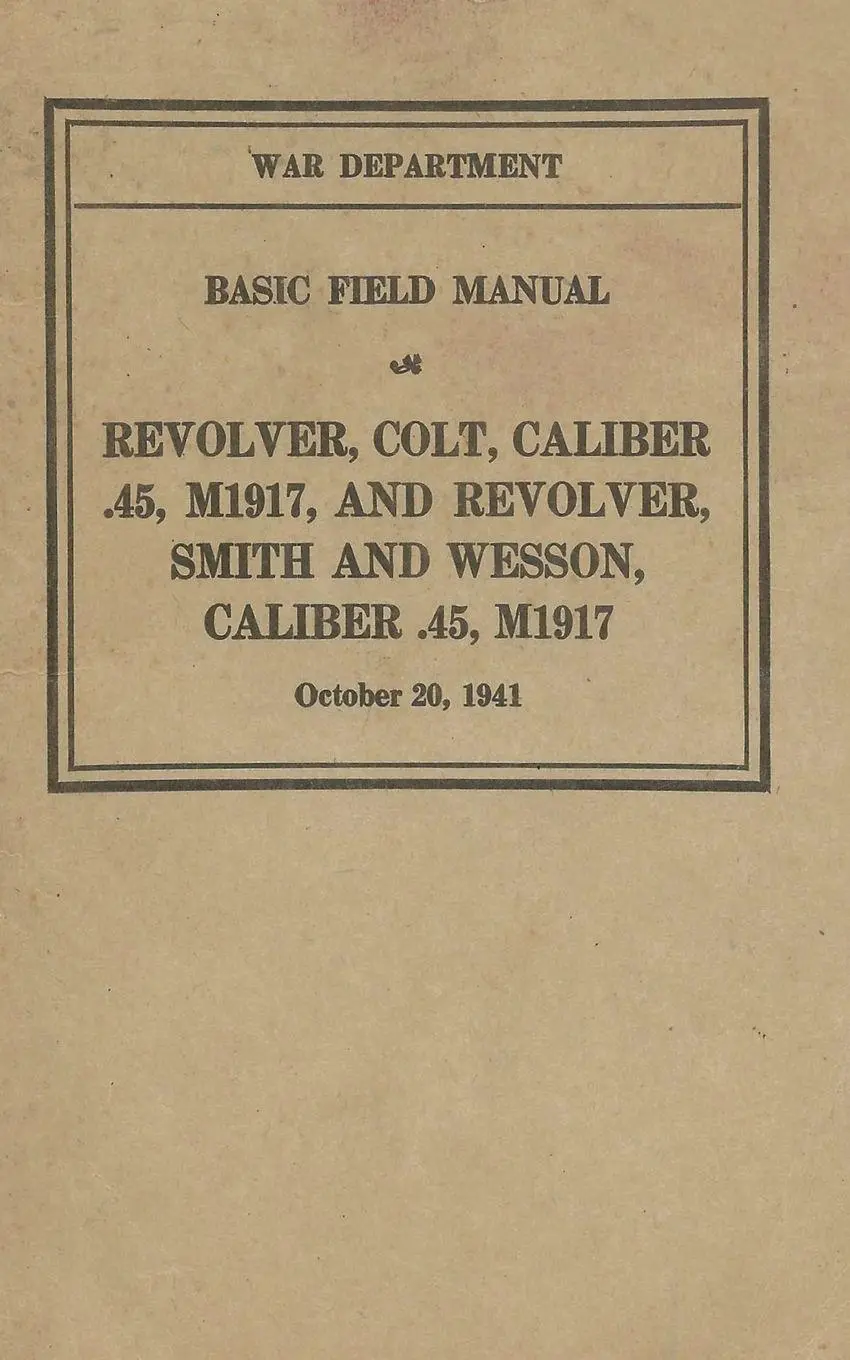 Cover: 9781088051801 | M1917 Revolver Colt &amp; Smith &amp; Wesson Basic Field Manual FM 23-36