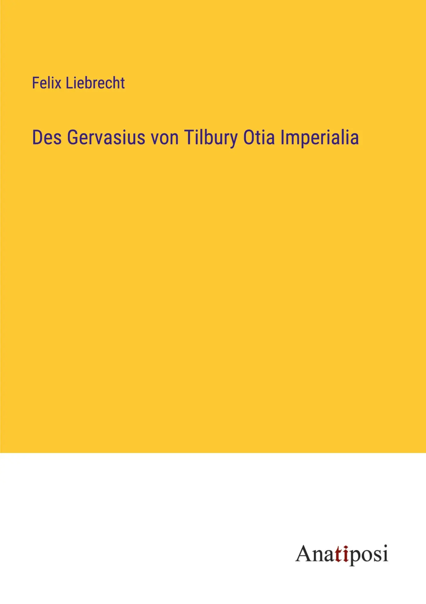 Cover: 9783382021801 | Des Gervasius von Tilbury Otia Imperialia | Felix Liebrecht | Buch