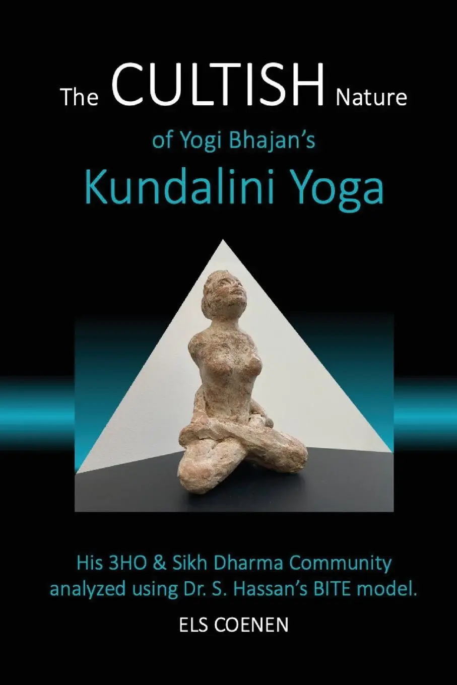 Cover: 9789083511801 | The CULTISH Nature of Yogi Bhajan's Kundalini Yoga | Els Coenen | Buch
