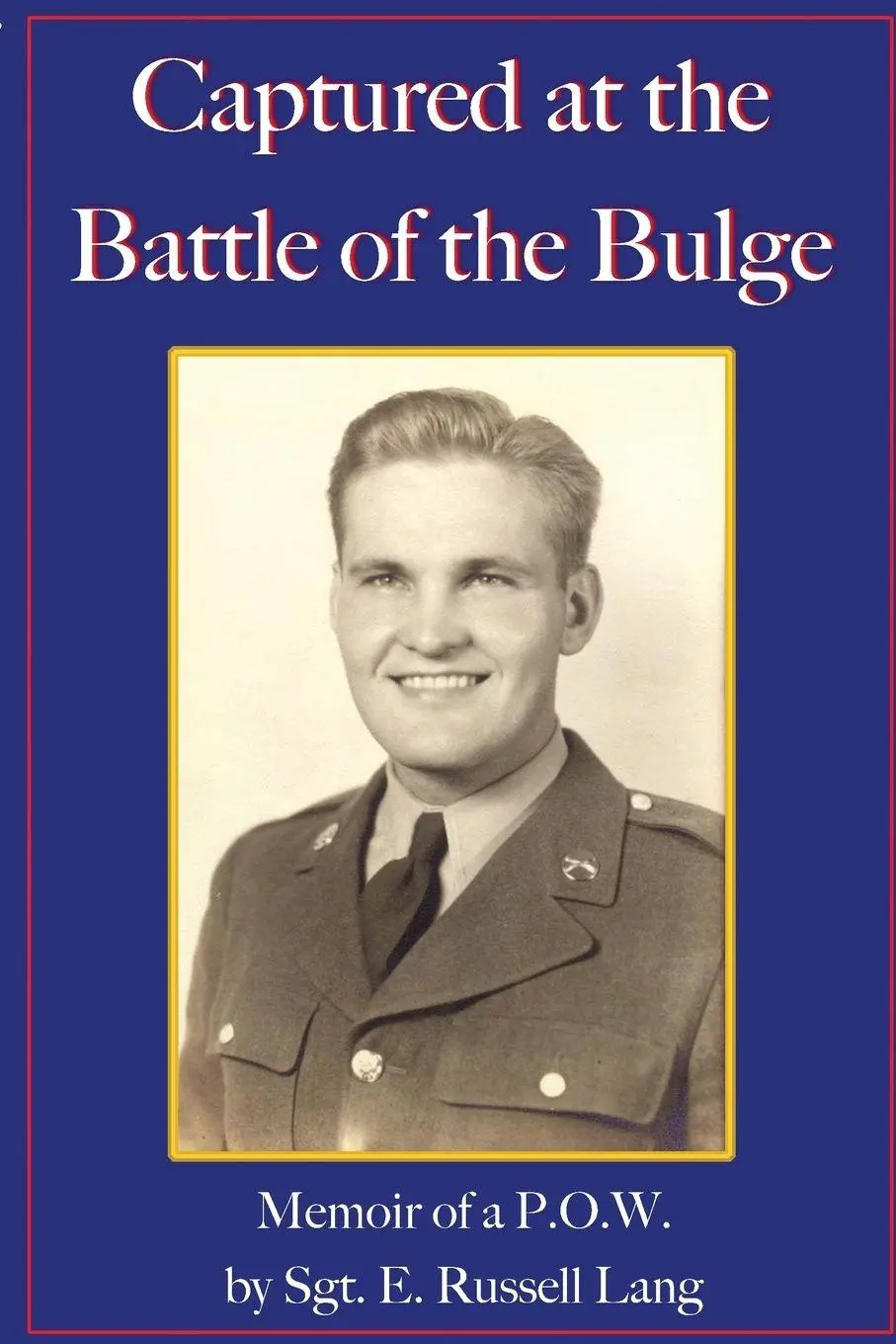 Cover: 9780998361901 | Captured at the Battle of the Bulge | Memoir of a P.O.W. | Lang | Buch