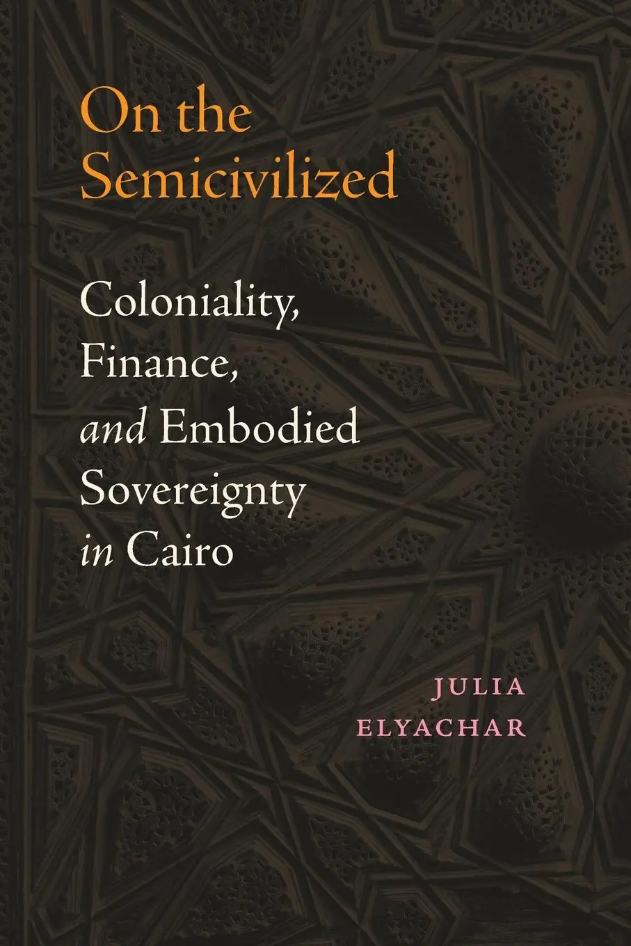 Cover: 9781478031901 | On the Semicivilized | Julia Elyachar | Taschenbuch | Englisch | 2025