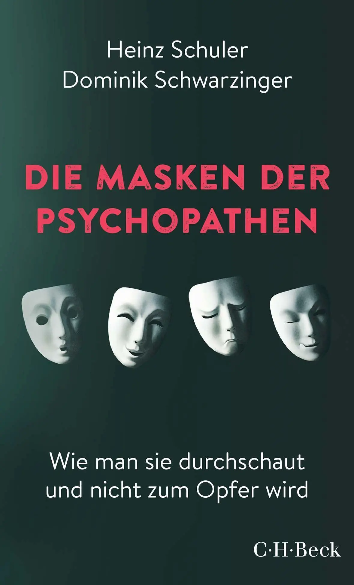 Cover: 9783406791901 | Die Masken der Psychopathen | Heinz Schuler (u. a.) | Taschenbuch