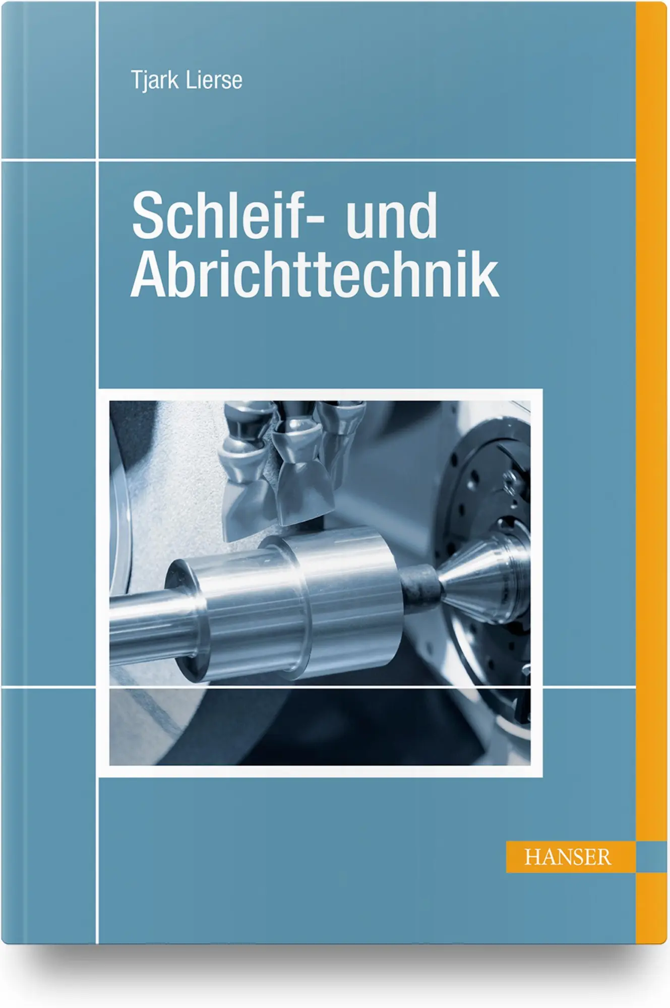 Cover: 9783446461901 | Schleif- und Abrichttechnik | Tjark Lierse | Taschenbuch | XII | 2020