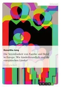 Cover: 9783638831901 | Die Vereinbarkeit von Familie und Beruf in Europa. Wie...