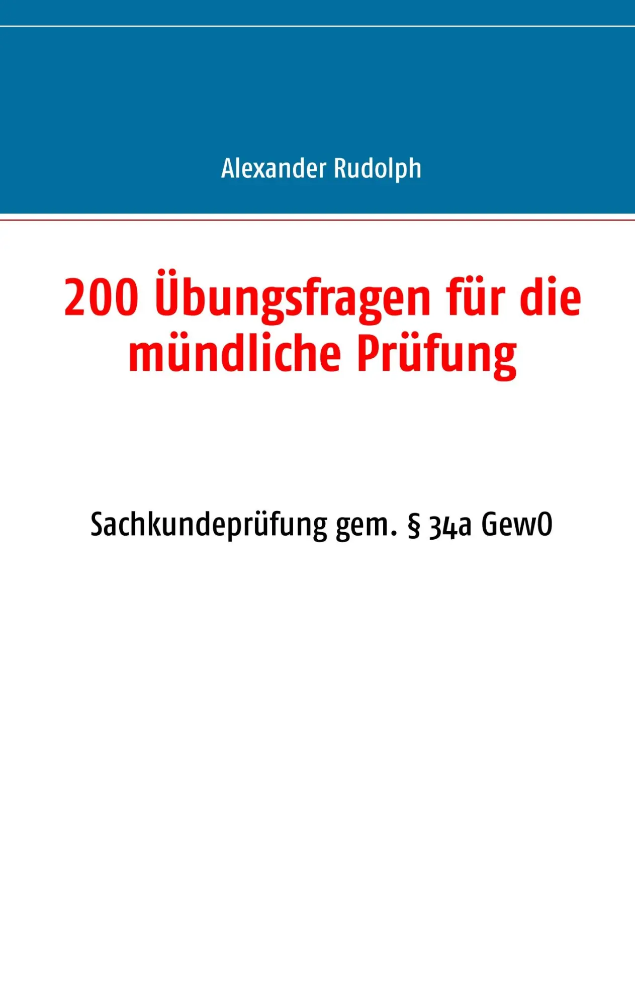 Cover: 9783751901901 | 200 Übungsfragen für die mündliche Prüfung | Alexander Rudolph | Buch