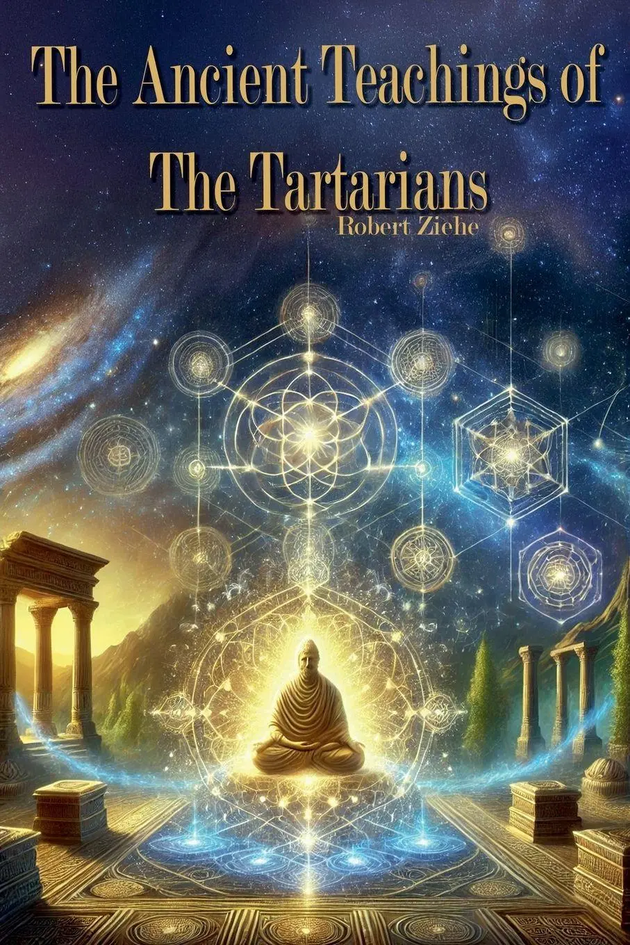 Cover: 9798224571901 | The Ancient Teachings of the Tartarians | Robert Ziehe | Taschenbuch