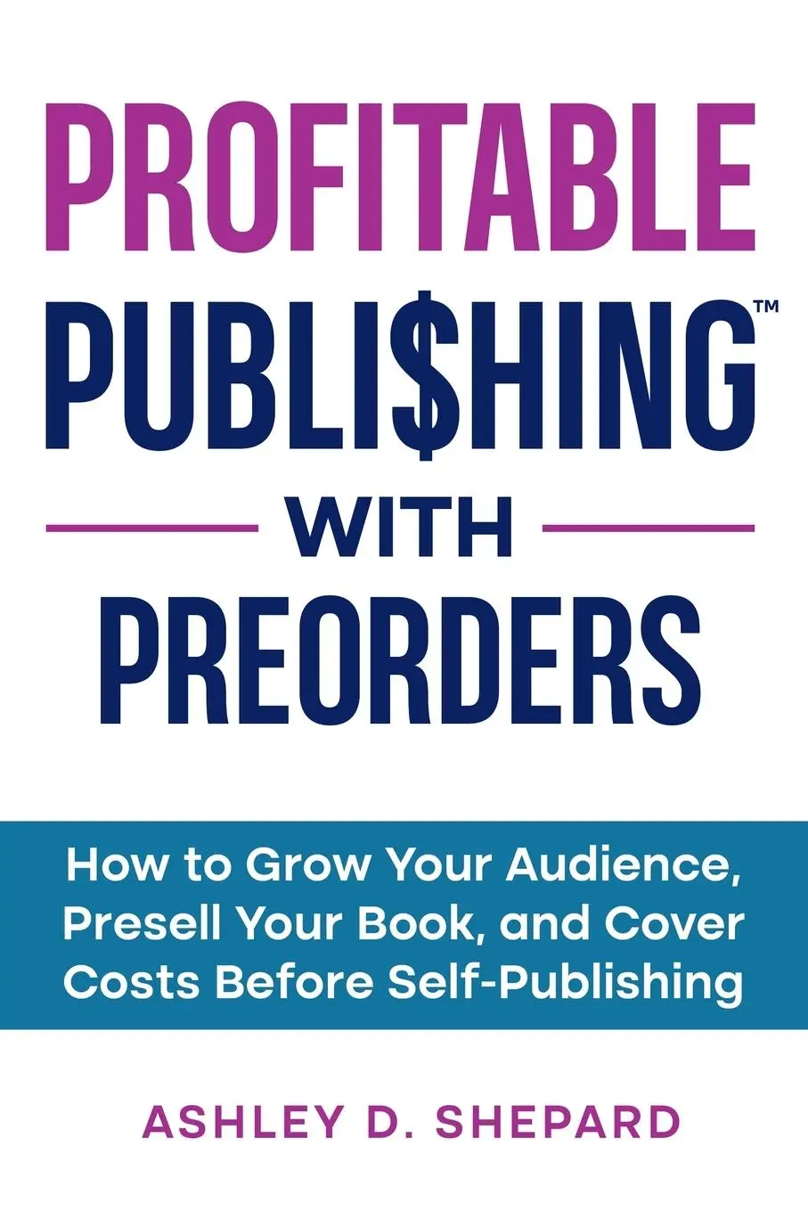 Cover: 9798998551901 | Profitable Publishing with Preorders | Ashley D. Shepard | Taschenbuch