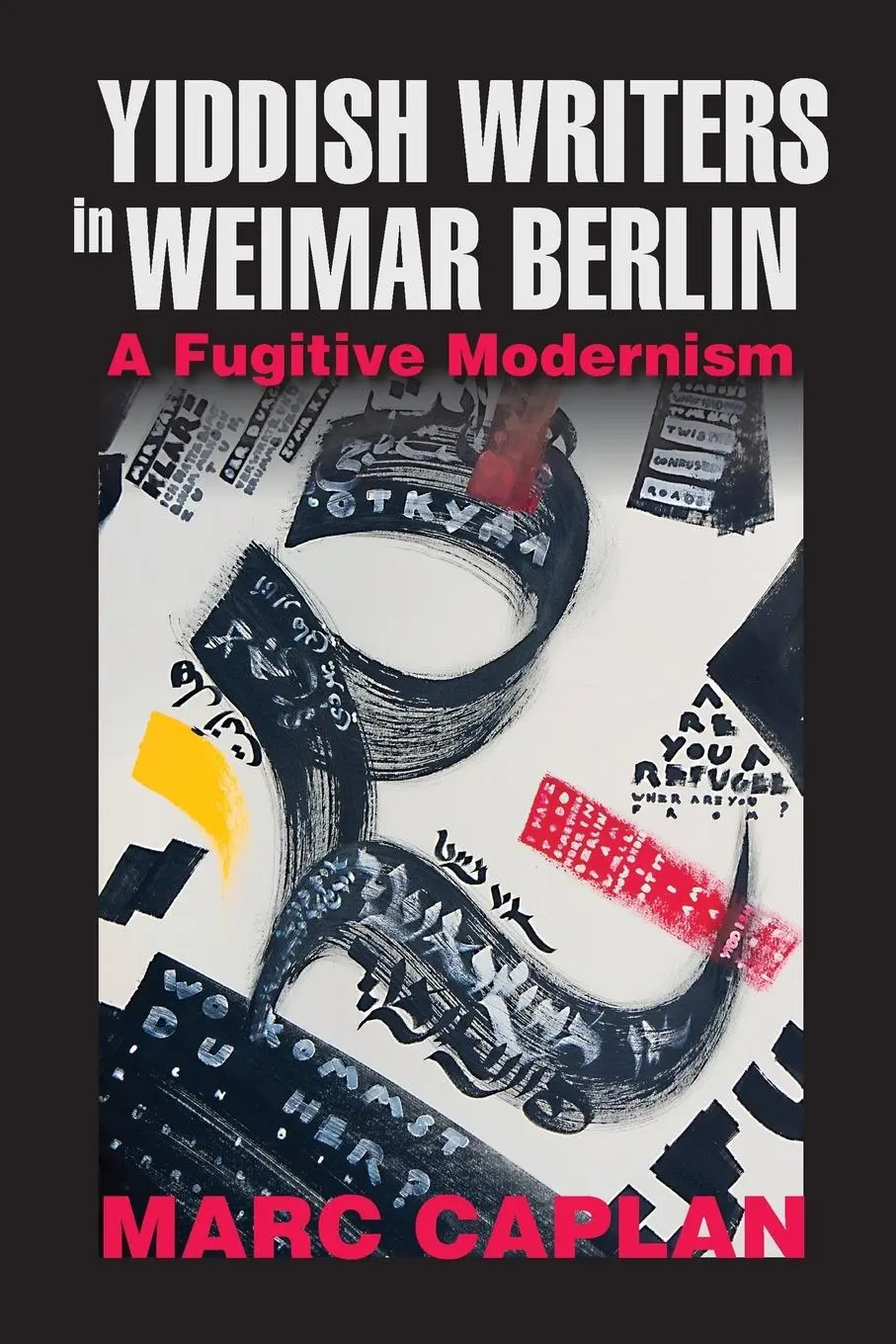 Cover: 9780253052001 | Yiddish Writers in Weimar Berlin: A Fugitive Modernism | Marc Caplan