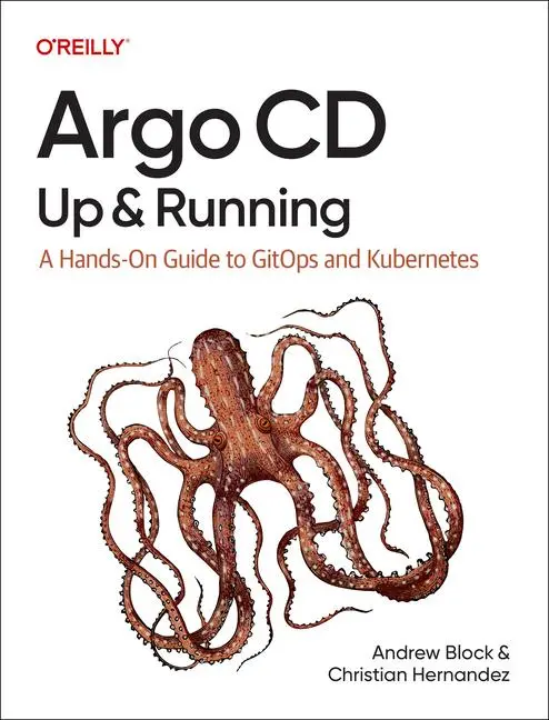 Cover: 9781098142001 | Argo CD: Up and Running | A Hands-On Guide to GitOps and Kubernetes